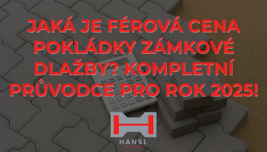 Pokládka zámkové dlažby cena, Zámková dlažba Hansl