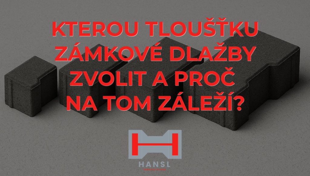 Zámková dlažba 6 cm a další: Kterou tloušťku zámkové dlažby zvolit a proč na tom záleží?