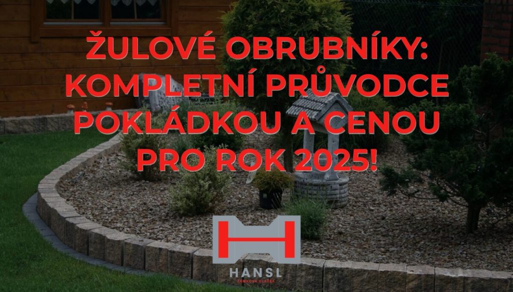 Žulové obrubníky – kompletní průvodce pokládkou, cenou a výběrem v roce 2025 od Zámková dlažba Hansl.