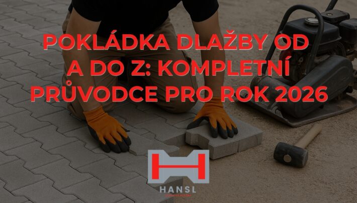 Pokládka dlažby od A do Z v roce 2026. Výběr betonové a zámkové dlažby, správný postup, podloží, obrubníky a dlouhodobě funkční řešení.